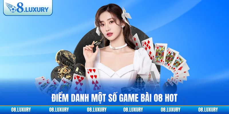 Điểm danh một số game bài O8 hot