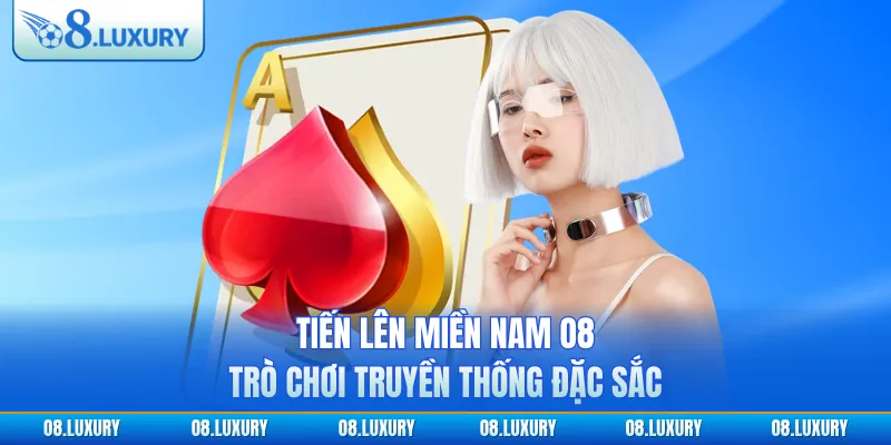 Tiến lên miền nam tại O8